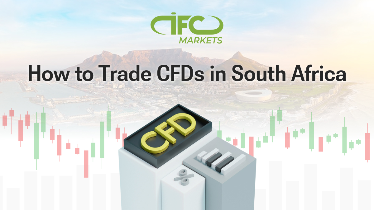How to Trade CFDs in South Africa How to Trade CFDs in South Africa
