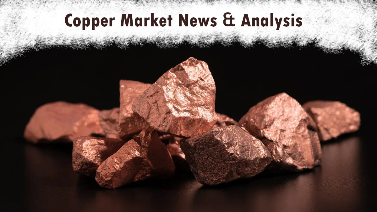 铜市场新闻与分析